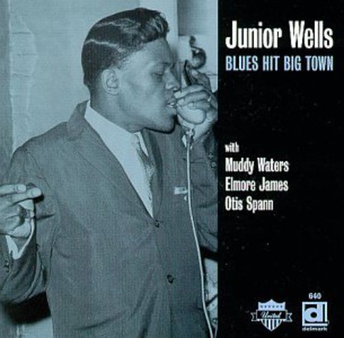 Wells, Junior: Blues Hit Big Town