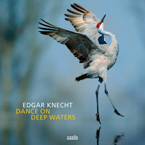 Knecht, Edgar: Dance on Deep Waters
