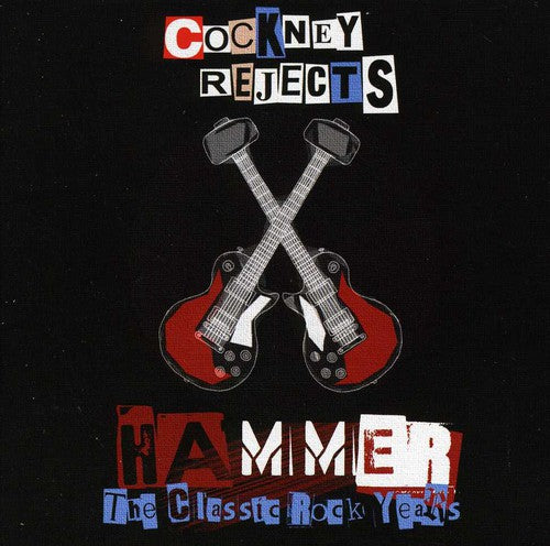 Cockney Rejects: Hammer: The Classic Rock Years