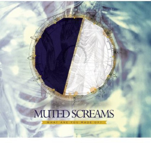 Muted Screams: What Are You Made Of?