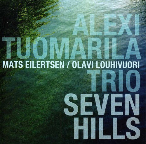 Tuomarila, Alexi Trio: Seven Hills