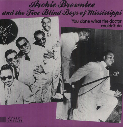 Brownlee, Archie & Five Blind Boys of Mississippi: You Done What the Doctor Couldn't Do