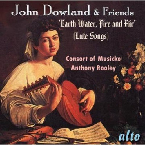 Consort of Musicke / Rooley, Anthony: John Dowland & Friends Lute Songs