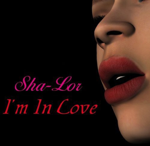 Sha-Lor: I'm in Love