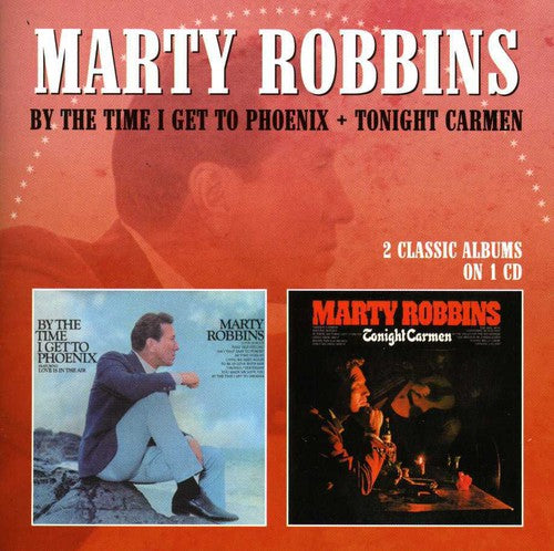 Robbins, Marty: By the Time I Get to Phoenix / Tonight Carmen