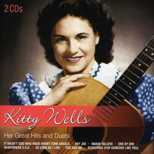 Wells, Kitty: Her Great Hits and Duets