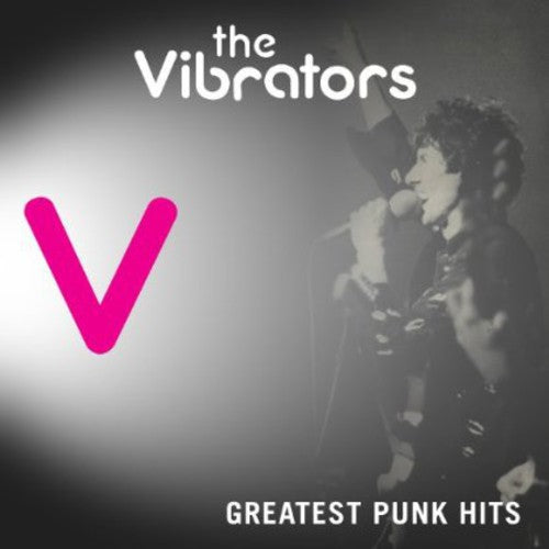 Vibrators: Greatest Punk Hits