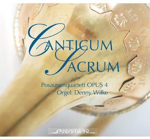 Marini / Opus 4 Trombone Quartet / Wilke: Canticum Sacrum