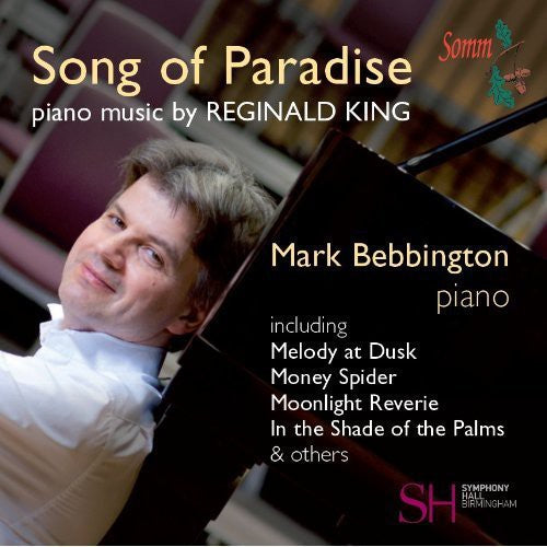 King / Bebbington, Mark: Song of Paradise: Piano Music By Reginald King