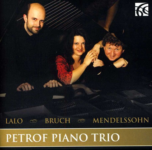 Lalo / Brunch / Mendelssohn / Petrof Piano Trio: Lalo Bruch & Mendelssohn