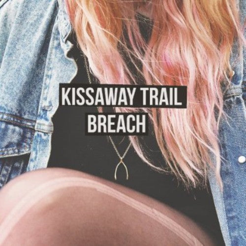 Kissaway Trail: Breach