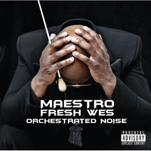 Maestro Fresh Wes: Orchestrated Noise