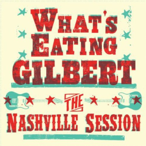 What's Eating Gilbert: Nashville Sessions