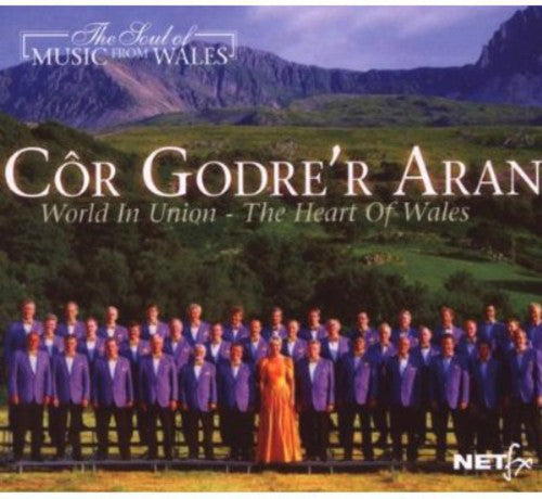 Cor Godrer Aran: World in Union-The Heart of