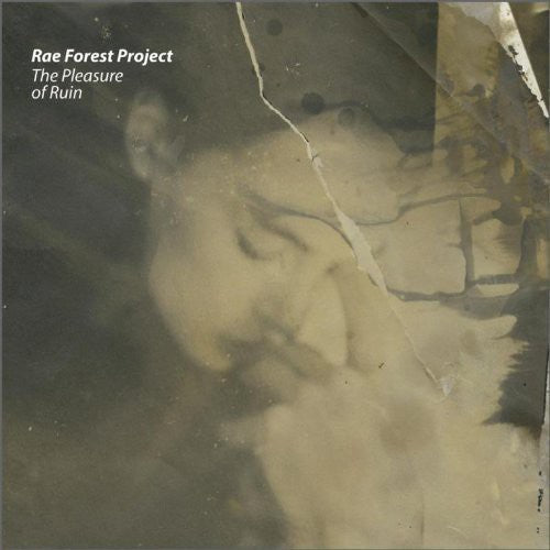 Rae Forest Project: Pleasure of Ruin