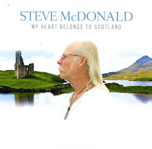McDonald, Steve: My Heart Belongs to Scotland