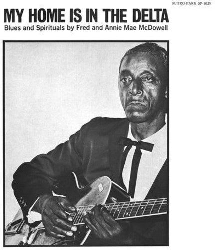 McDowell, Fred / McDowell, Annie Mae: My Home Is in the Delta