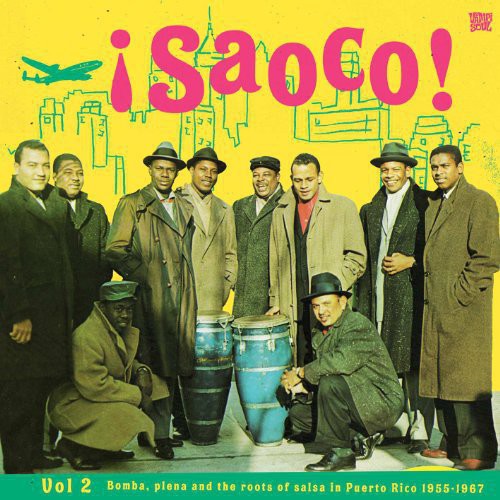 Saoco: Bomba Plena & the Roots of Salsa in 2 / Var: SAOCO! Vol. 2: Bomba, Plena and the Roots of Salsa in Puerto Rico 1955-1967