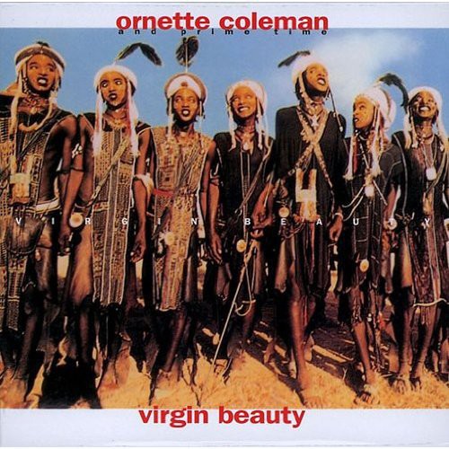 Coleman, Ornette & Prime Time: Virgin Beauty