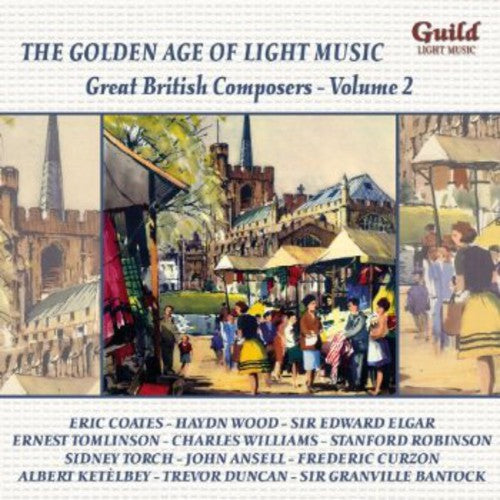 Stott / Williams / Wood / Elgar / Torch / Farnon: Great British Composers 2