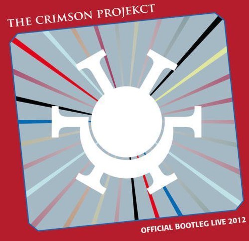 Crimson Projekct: Official Bootleg Live 2012