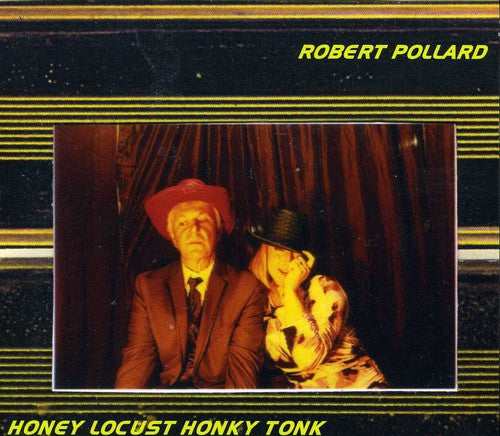 Pollard, Robert: Honey Locust Honky Tonk
