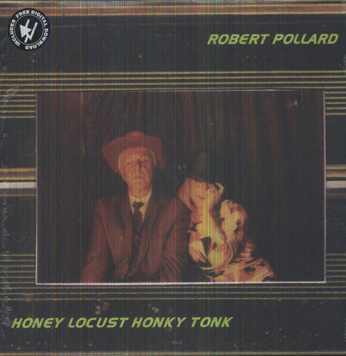 Pollard, Robert: Honey Locust Honky Tonk