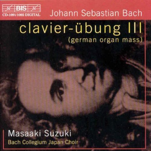 Bach / Suzuki / Bach Collegium Choir: Clavier-Ubung III (German Organ Mass)