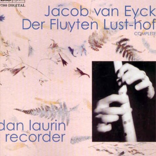 Van Eyck / Laurin, Dan: Der Fluyten Lust-Hof: Complete Recorder Music