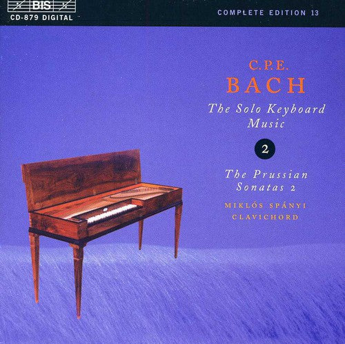 Bach, C.P.E. / Spanyi, Miklos: Solo Keyboard II: Prussian Sonatas