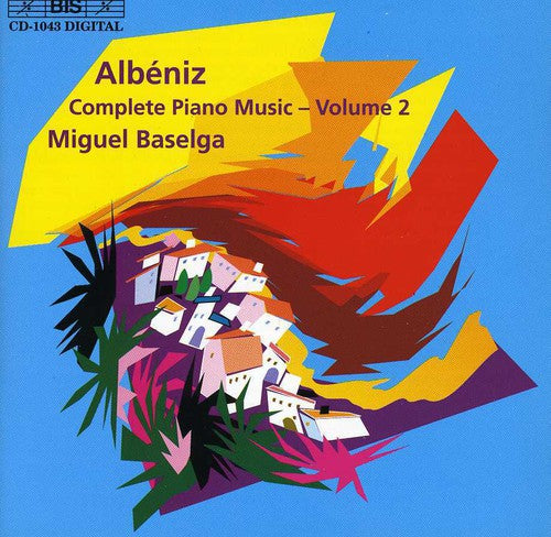 Albeniz / Baselga: Piano Music, Vol II