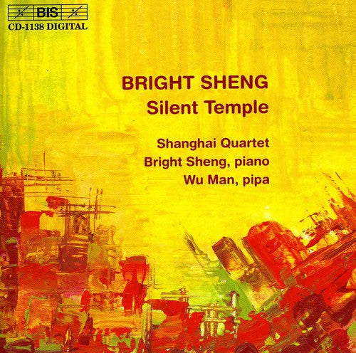 Sheng / Li / Tzavaras / Shanghai Quartet: Silent Temple / 4 Movements for Piano Trio