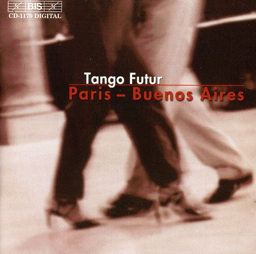 Tango Futur: Paris-Buenos Aires