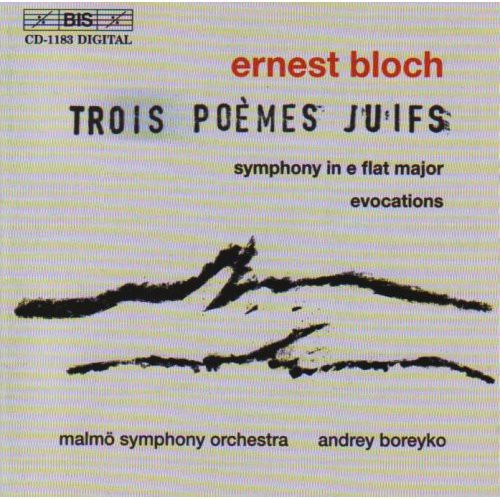 Bloch / Boreyko / Malmo So: 3 Jewish Poems for Large Orchestra