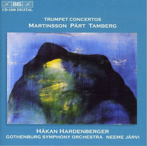 Martinsson / Part / Tamberg / Hardenberger / Jarvi: Trumpet Concertos