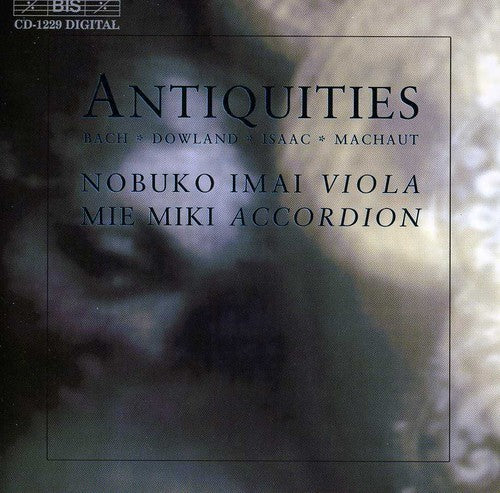 Machaut / Bach / Isaac / Dowland / Imai / Miki: Antiquities