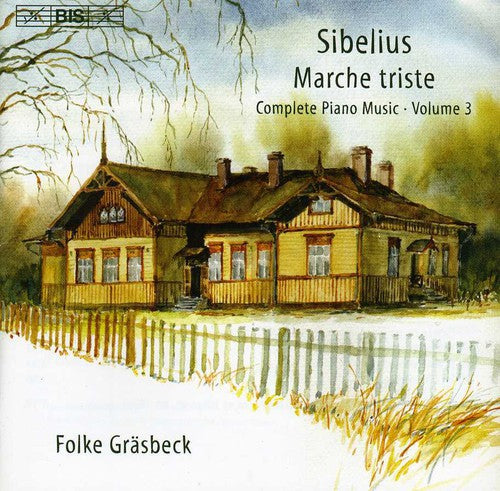 Sibelius / Grasbeck: Marche Triste: Complete Piano Music 3