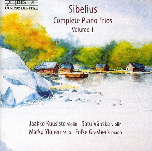 Sibelius / Kuusisto / Vanska / Ylonen / Grasbeck: Complete Piano Trios 1