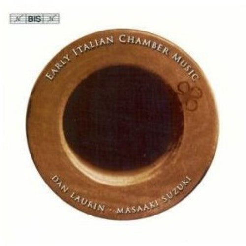 Laurin, Dan / Suzuki, Masaaki: Early Italian Chamber Music