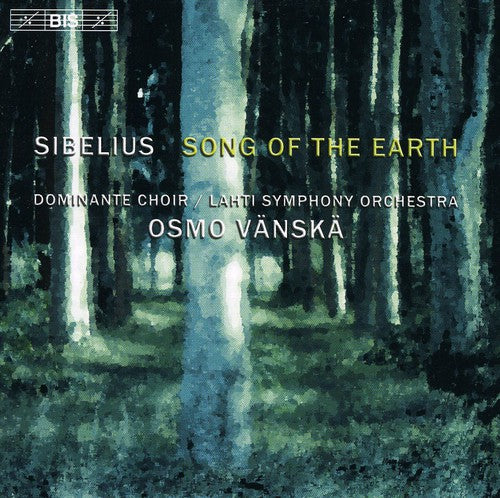 Sibelius / Juntunen / Hostikka / Vanska / Lahti So: Song of the Earth