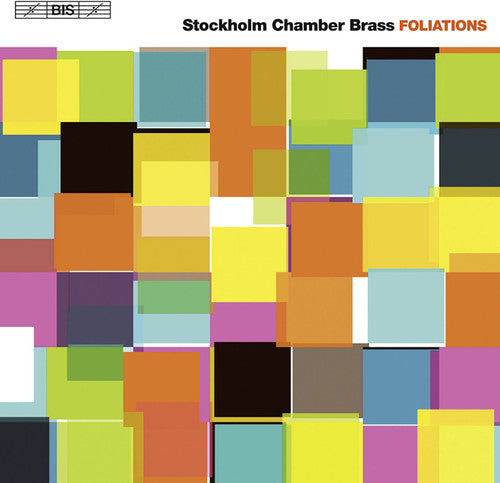 Bach / Arnold / Bozza / Lindberg / Linkola: Foliations: Stockholm Chamber Brass