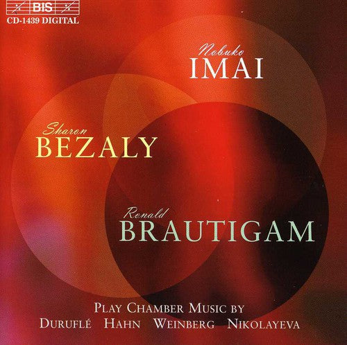 Durufle / Hahn / Bezaly / Imai / Brautigam: Chamber Music