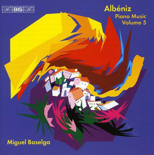 Albeniz / Baselga: Piano Music 5
