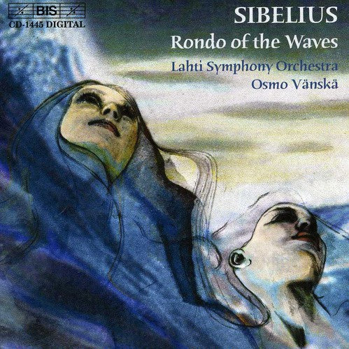 Sibelius / Vanska / Lahti So: Rondo of the Waves