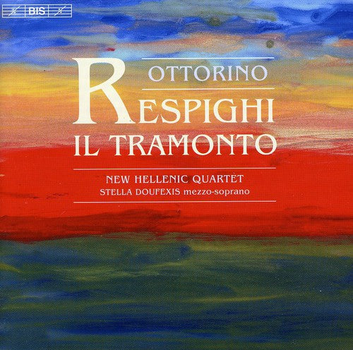 Respighi / Doufexis / Hellenic Quartet: Il Tramonto