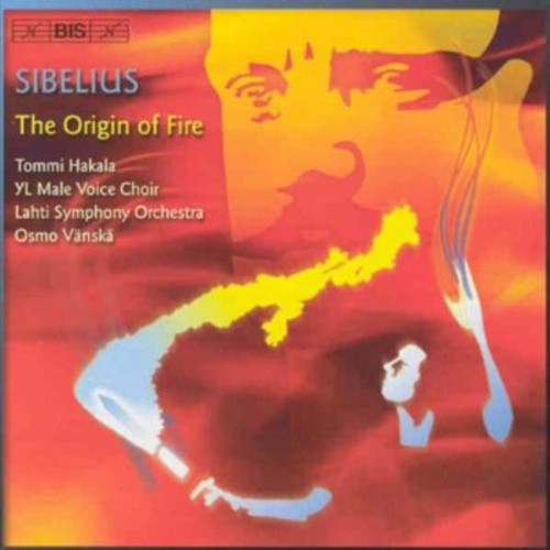 Sibelius / Hakala / Nyman / Lahti Sym / Vanska: Origin of Fire