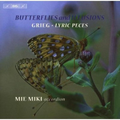 Grieg / Miki: Butterflies & Illusions