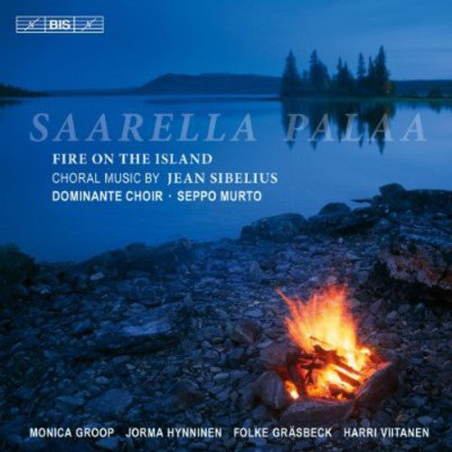 Sibelius / Dominante Choir / Seppo Murto / Groop: Fire on the Island