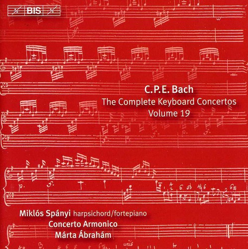 Bach, C.P.E. / Spanyi / Concerto Armonico Budapest: Keyboard Concertos 19