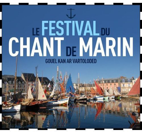 Le Festival Du Chant De Marin: Le Festival Du Chant de Marin